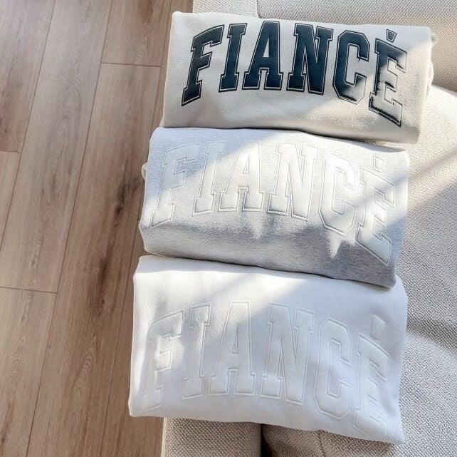 Fiance Sweatshirt for bride and groom.